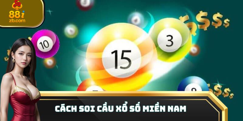 Cách soi cầu xổ số miền nam hiệu quả