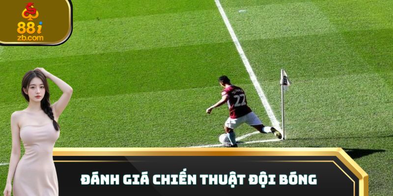 Đánh giá chiến thuật đội bóng