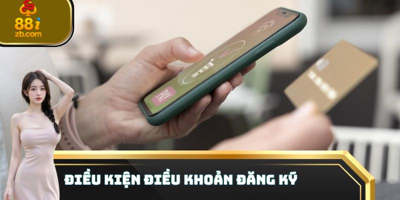 Điều kiện điều khoản đăng ký tài khoản