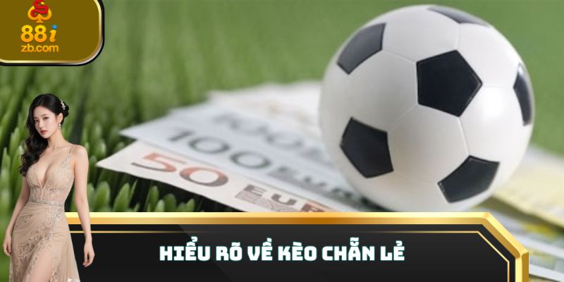 Hiểu rõ về kèo chẵn lẻ