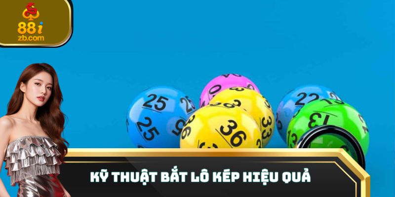 Kỹ thuật bắt lô kép hiệu quả