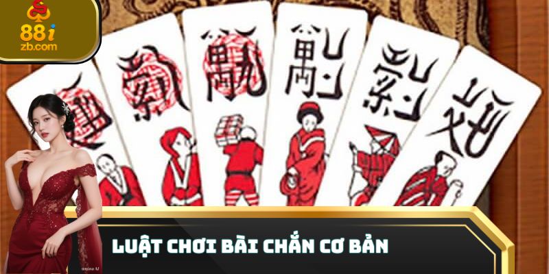 Luật chơi Bài Chắn cơ bản