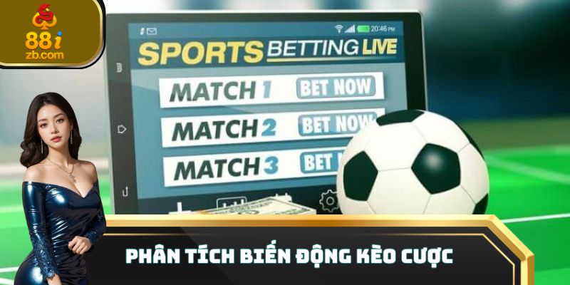 Phân tích biến động kèo cược