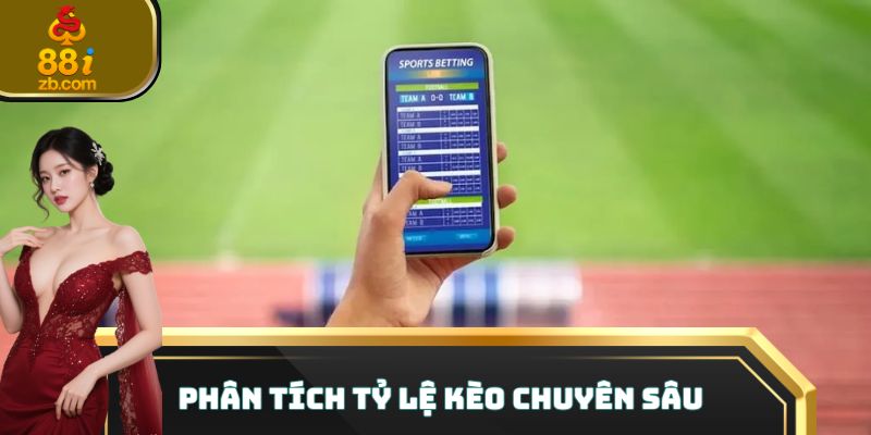 Phân tích tỷ lệ kèo chuyên sâu