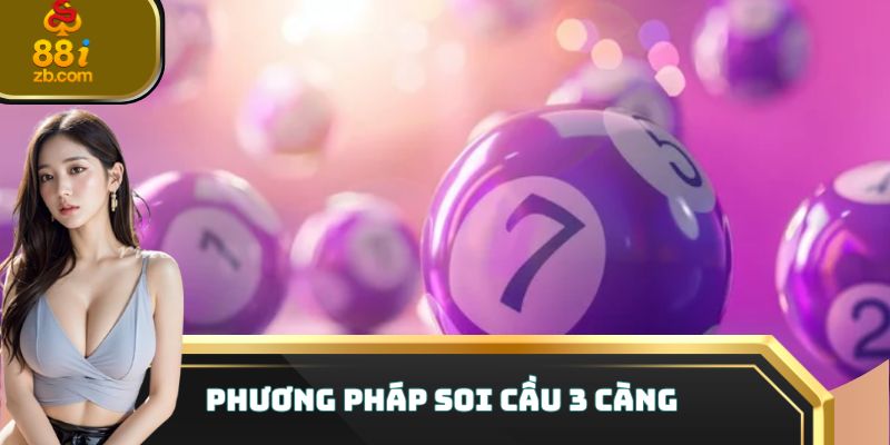 Phương pháp soi cầu 3 càng hiệu quả