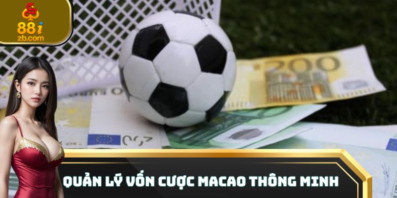 Quản lý vốn cược Macao thông minh