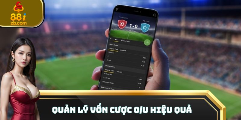 Quản lý vốn cược O/U hiệu quả