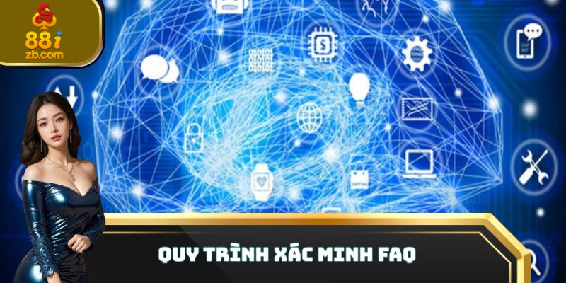 Quy trình xác minh FAQ