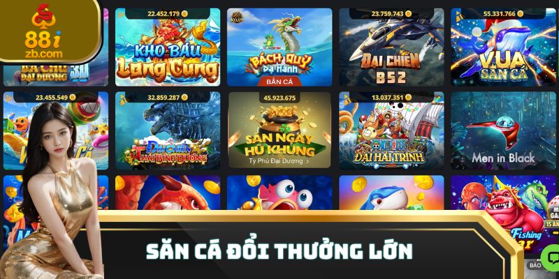 Săn cá đổi thưởng lớn